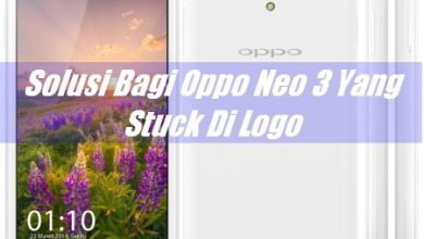 Photo of Solusi Mudah Oppo Neo 3 yang Stuck di Logo/Bootloop