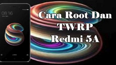 Photo of ✓ Cara Pasang TWRP dan Root Xiaomi Redmi 5A Semua OS