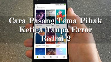 Photo of Cara Mengatasi Tidak Mendukung Tema Dari Pihak Ketiga MIUI 9 Redmi 2