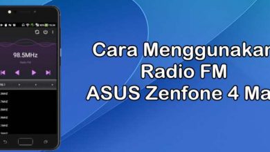 Photo of Cara Menggunakan Radio FM di Asus Zenfone 4 Max