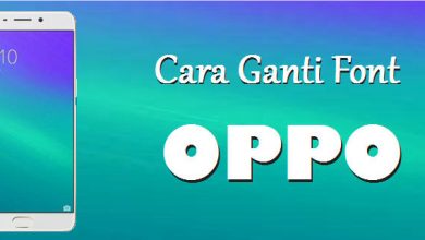 Photo of Cara Mengubah Font OPPO Semua Model [Gaya Huruf]