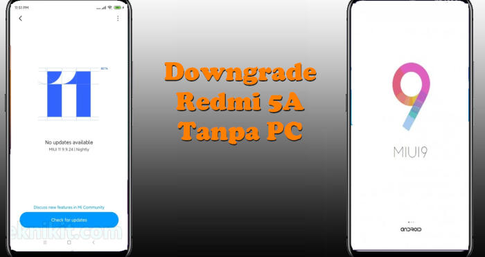 Photo of Cara Downgrade Xiaomi Redmi 5A Dari MIUI 11 Oreo ke MIUI 9 Nougat