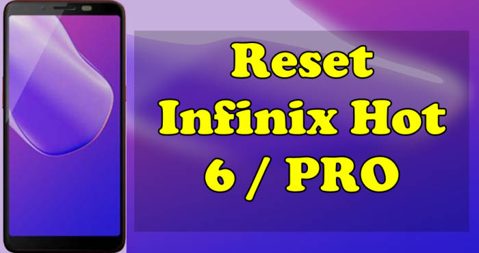 2 Cara Reset Infinix Hot 6 / Pro [Prosedur]