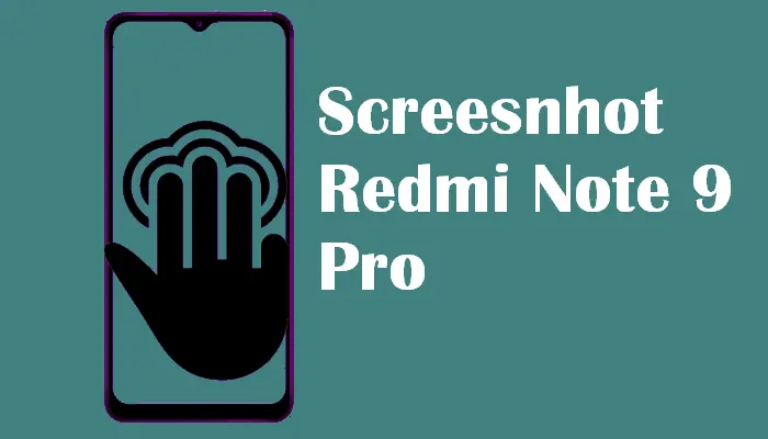 Cara Screenshot Redmi Note 9 Pro