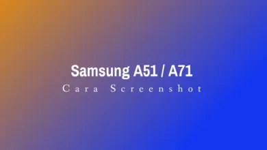 Photo of Begini Cara Screenshot Hp Samsung A71 Tanpa Tombol