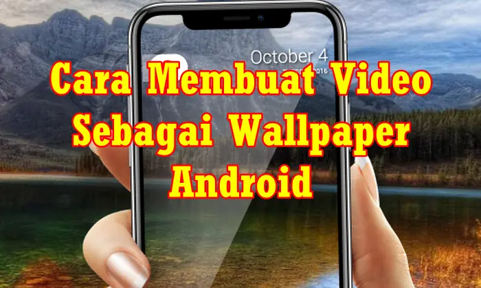 Cara Membuat Video Sebagai Wallpaper