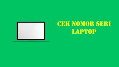 Photo of 6 Cara Cek Serial Number Laptop Berbagai Merek