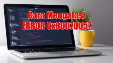 Photo of Error Kode 0x80070057 : Penyebab dan Cara Mengatasinya