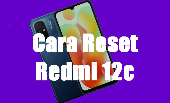 Cara Reset Hp Redmi 12c